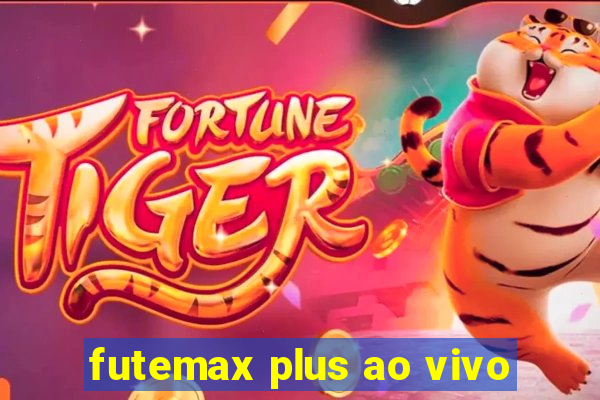 futemax plus ao vivo